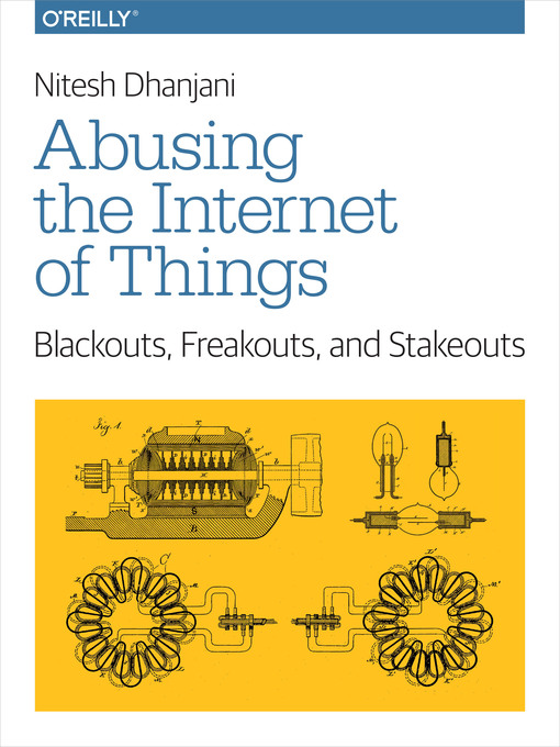 Title details for Abusing the Internet of Things by Nitesh Dhanjani - Available